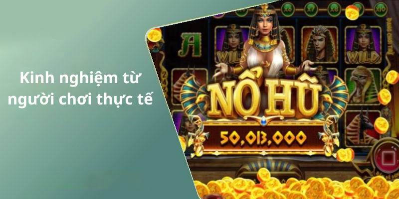 Kinh nghiệm từ người chơi thực tế