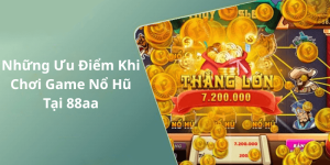 Những Ưu Điểm Khi Chơi Game Nổ Hũ Tại 88aa