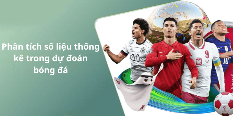 Phân tích số liệu thống kê trong dự đoán bóng đá