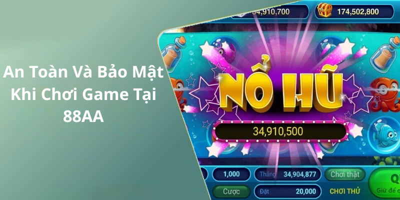 An Toàn Và Bảo Mật Khi Chơi Game Tại 88AA