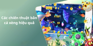 Các chiến thuật bắn cá xèng hiệu quả