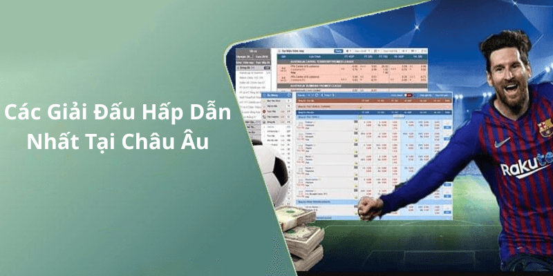 Các Giải Đấu Hấp Dẫn Nhất Tại Châu Âu